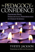 The Pedagogy of Confidence: Inspiring High Intellectual Performance in Urban Schools - Paperback
