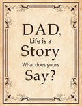 Dad, Life Is A Story What Does Yours Say: Memories and Keepsakes for My Children and Grandchildren, Keepsake Interview Book For Fathers - Paperback