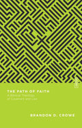 The Path of Faith: A Biblical Theology of Covenant and Law - Paperback