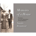 Memoirs of a House: The Story of a Four-Generation Family Residence - Hardcover