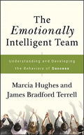 The Emotionally Intelligent Team: Understanding and Developing the Behaviors of Success - Hardcover