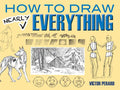 How to Draw Nearly Everything - Paperback