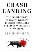 Crash Landing: The Inside Story of How the World's Biggest Companies Survived an Economy on Thebrink - Hardcover