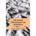 The Moral Psychology of Boredom - Paperback