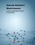 Airline Aircraft Maintenance: A Project Management Approach - Paperback