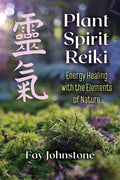 Plant Spirit Reiki: Energy Healing with the Elements of Nature - Paperback