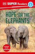 DK Super Readers Level 4 Hope for the Elephants - Hardcover