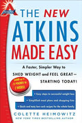 The New Atkins Made Easy: A Faster, Simpler Way to Shed Weight and Feel Great -- Starting Today! - Paperback