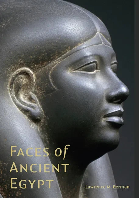 Faces of Ancient Egypt: Portraits from the Museum of Fine Arts, Boston - Hardcover