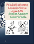 Football coloring books for boys ages 8-12: Soccer Activity Book For Kids - Paperback