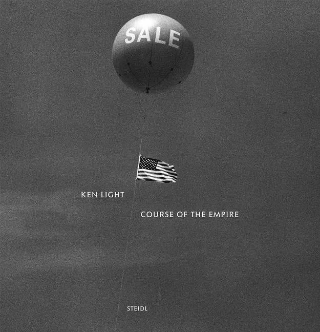 Ken Light: Course of the Empire - Hardcover