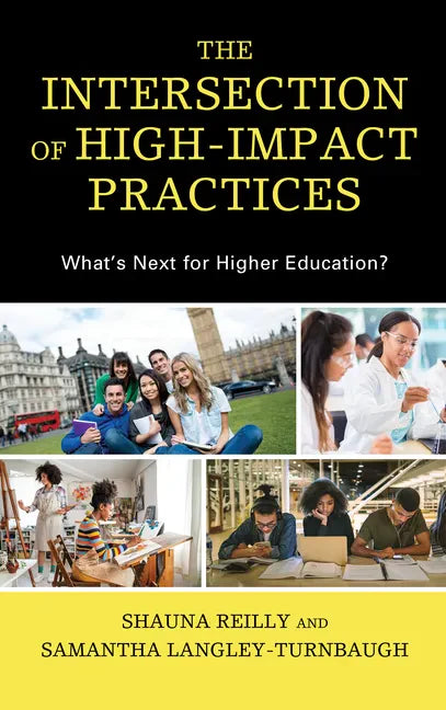 The Intersection of High-Impact Practices: What's Next for Higher Education? - Hardcover