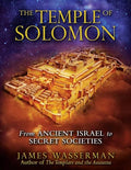 The Temple of Solomon: From Ancient Israel to Secret Societies - Paperback