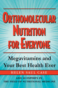 Orthomolecular Nutrition for Everyone: Megavitamins and Your Best Health Ever - Paperback