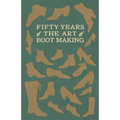 Fifty Years of The Art of Boot Making - Paperback
