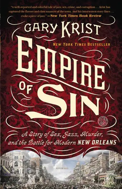 Empire of Sin: A Story of Sex, Jazz, Murder, and the Battle for Modern New Orleans - Paperback