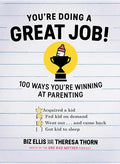 You're Doing a Great Job!: 100 Ways You're Winning at Parenting - Hardcover