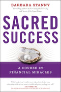 Sacred Success: A Course in Financial Miracles - Paperback