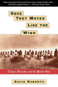 Once They Moved Like the Wind: Cochise, Geronimo, and the Apache Wars - Paperback