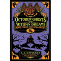 October Ghosts and Autumn Dreams: More Poems for Halloween - Paperback