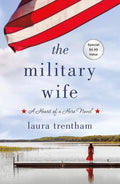 The Military Wife: A Heart of a Hero Novel - Paperback