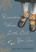 Remember Whose Little Girl You Are - Hardcover
