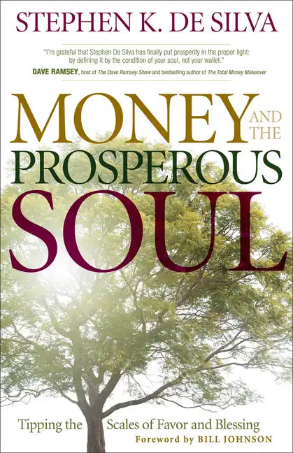 Money and the Prosperous Soul: Tipping the Scales of Favor and Blessing - Paperback