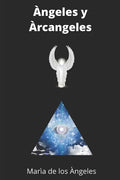 Arcangeles: Historia, Rituales de Amor, Prosperidad, Caminos, sabiduria - Paperback