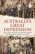 Australia's Great Depression: How a Nation Shattered by the Great War Survived the Worst Economic Crisis It Has Ever Faced - Hardcover