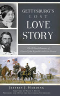Gettysburg's Lost Love Story: The Ill-Fated Romance of General John Reynolds and Kate Hewitt - Hardcover