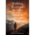 Walking Through the Valley of the Shadown of Death - Paperback