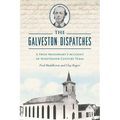 The Galveston Dispatches: A Swiss Missionary's Account of Nineteenth-Century Texas - Paperback