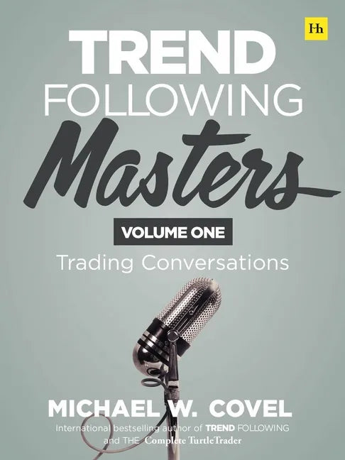 Trend Following Masters: Trading Conversations -- Volume One - Hardcover