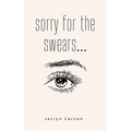 sorry for the swears... - Paperback
