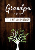 Grandpa Tell me your Story: A Guided Keepsake Journal for your Grandfather to share his Life & his Memories - Paperback