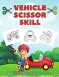 Vehicle Scissor Skill: Fun And Easy Scissor Skills Activity Book For Preschoolers - Sport Car, Trucks and More - Paperback