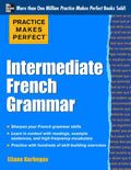 Practice Makes Perfect: Intermediate French Grammar: With 145 Exercises - Paperback