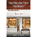 How Much Are These Free Books? True Tales from the Book Nook - Paperback