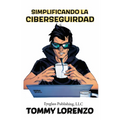 Simplificando la Ciberseguridad - Paperback