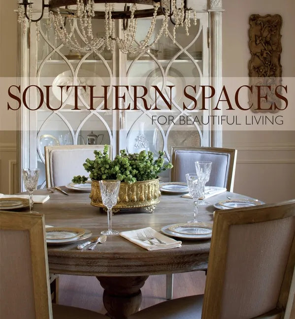 Southern Spaces: For Beautiful Living - Hardcover