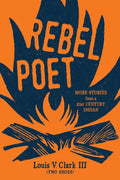 Rebel Poet (Continuing the Oral Tradition): More Stories from a 21st Century Indian - Paperback
