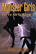 Monster Girls: Book 3 of the dragon infested, alien inhabited, time travel Dirty Girls series - Paperback