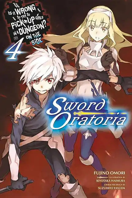 Is It Wrong to Try to Pick Up Girls in a Dungeon? on the Side: Sword Oratoria, Vol. 4 (Light Novel): Volume 4 - Paperback