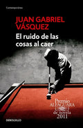 El Ruido de Las Cosas Al Caer / The Sound of Things Falling = The Sound of Things Falling - Paperback