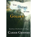 The Dying of the Golden Day - Paperback