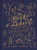 The Wonder of Advent Devotional: Experiencing the Love and Glory of the Christmas Season - Hardcover