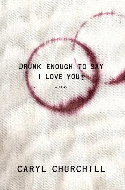 Drunk Enough to Say I Love You? - Paperback