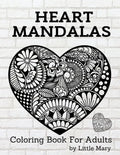 Heart Mandalas Coloring Book for Adults: 50 Amazing Pages, Large, Stress Relif Design, Relaxation Pictures, Meditation And Happiness For Your Love - Paperback