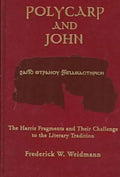 Polycarp John Vol 12: The Harris Fragments and Their Challenge to the Literary Traditions - Hardcover