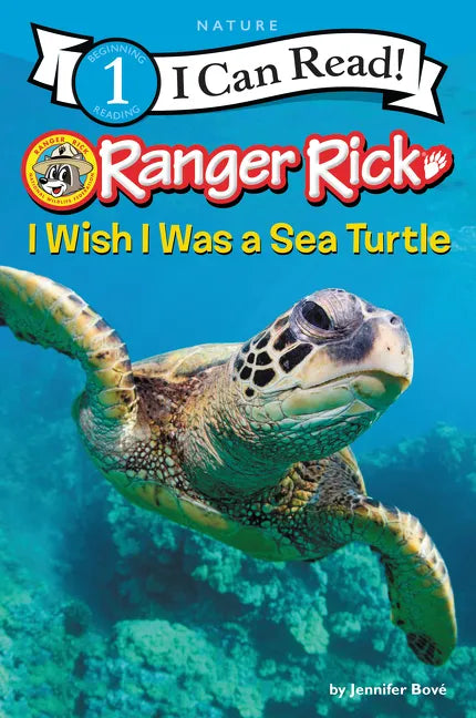 Ranger Rick: I Wish I Was a Sea Turtle - Hardcover